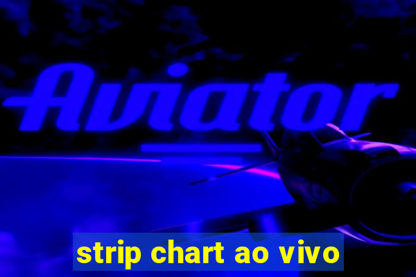 strip chart ao vivo